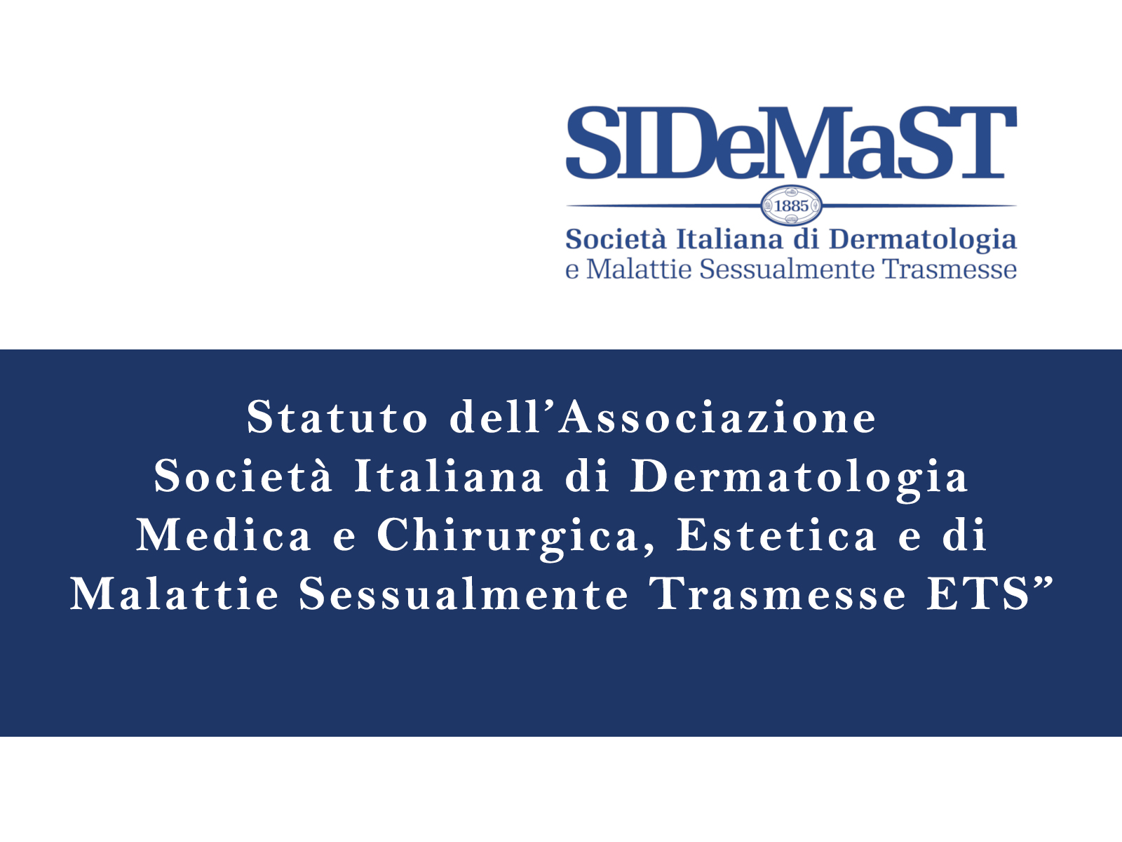 Statuto dell’Associazione “Società Italiana di Dermatologia Medica e Chirurgica, Estetica e di Malattie Sessualmente Trasmesse ETS”